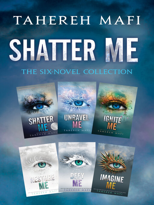 Title details for Shatter Me: The Six-Novel Collection by Tahereh Mafi - Available